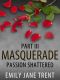 [Masquerade 03] • Passion Shattered